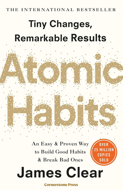 Atomic Habits: Tiny Changes, Remarkable Results