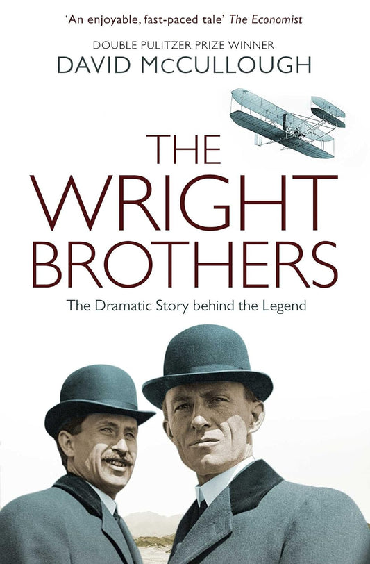The Wright Brothers: The Dramatic Story Behind the Legend