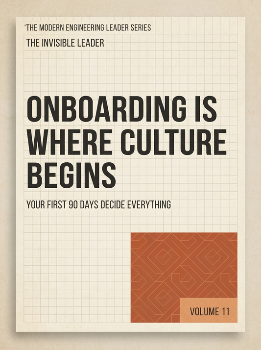 Onboarding Is Where Culture Begins: Your First 90 Days Decide Everything (The Modern Engineering Leader, Book 11)